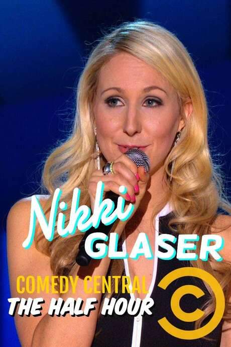 Nikki Glaser: The Half Hour